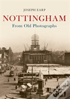 Nottingham From Old Photographs