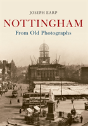 Nottingham From Old Photographs - Preview