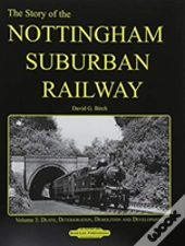 Nottingham Suburban Railway Vol 3