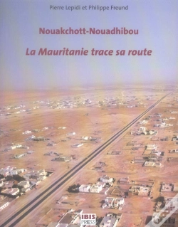 Capa do artigo Nouakchott-Nouadhibou, La Mauritanie Trace Sa Route