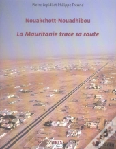 Nouakchott-Nouadhibou, La Mauritanie Trace Sa Route