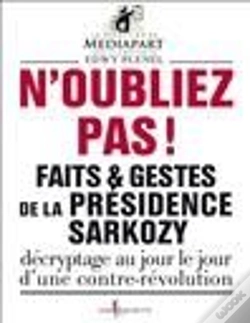 Capa do artigo N'Oubliez Pas ! Faits & Gestes De La Présidence Sarkozy ; Décryptage Au Jour Le Jour D'Une Contre-Révolution