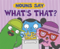 Nouns Say "What'S That?" - Preview
