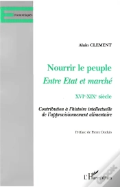 Capa do artigo Nourrir Le Peuple Entre État Et Marché, Xvi-Xix Siècle ; Contributions À L