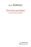 Nourritures Anarchistes ; L'Anarchisme Explosé