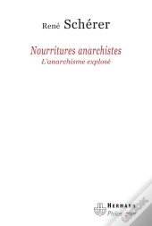 Nourritures Anarchistes ; L'Anarchisme Explosé