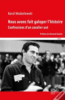 Capa do artigo Nous Avons Fait Galoper L'Histoire : Confessions D'Un Cavalier Usé