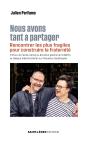 Nous Avons Tant De Choses À Partager : Rencontrer Les Plus Fragiles Pour Construire La Fraternité - Preview