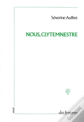 Nous, Clytemnestre