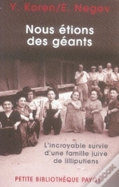 Nous Étions Des Géants ; L'Incroyable Survie D'Une Famille Juive De Lilliputiens