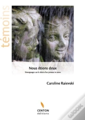 Nous Etions Deux - Temoignages Sur Le Deces D'Un Jumeau In Utero