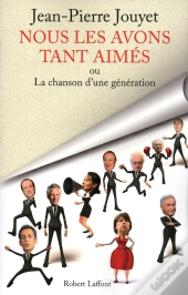 Nous Les Avons Tant Aimés ; Ou La Chanson D'Une Génération