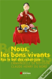 Nous, Les Bons Vivants ; Ras Le Bol Des Rabat-Joie