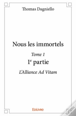 Capa do artigo Nous Les Immortels Tome 1 ; 1ère Partie