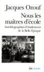 Nous Les Maîtres D'École : Autobiographies D'Instituteurs De La Belle Époque - Preview