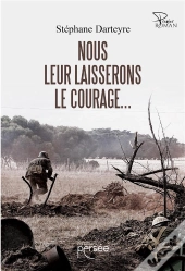 Nous Leur Laisserons Le Courage...