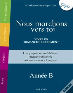 Capa do artigo Nous Marchons Vers Toi - Vivre Un Dimanche Autrement - Annee B