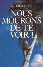 Nous Mourrons De Te Voir - Preview