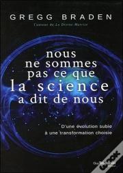 Nous Ne Sommes Pas Ce Que La Science A Dit De Nous ; D'Une Évolution Subie À Une Transformation Choisie
