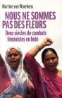 Nous Ne Sommes Pas Des Fleurs ; Deux Siècles De Combats Féministes En Inde - Preview