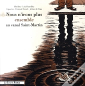Nous N'Irons Plus Ensemble Au Canal St Martin