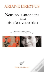 Nous Nous Attendons : Iris, C'Est Votre Bleu