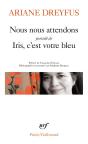 Nous Nous Attendons : Iris, C'Est Votre Bleu - Preview