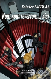 Nous Nous Reverrons... Hier T.1