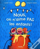 Nous, On N'Aime Pas Les Enfants !