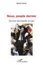 Nous Peuple Dernier ; Survivre Sera Bientôt Un Luxe - Preview