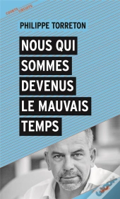 Nous Qui Sommes Devenus Le Mauvais Temps