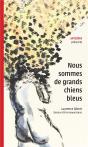 Nous Sommes De Grands Chiens Bleus - Preview