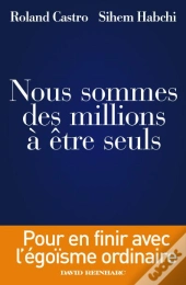 Nous Sommes Des Millions A Etre Seuls