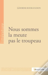 Nous Sommes La Meute Pas Le Troupeau