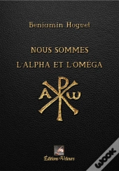 Nous Sommes L'Alpha Et L'Oméga