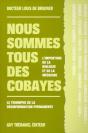 Nous Sommes Tous Des Cobayes - L'Imposture De La Biologie Et De La Médecine - Preview