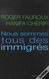 Nous Sommes Tous Des Immigres