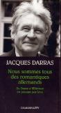 Nous Sommes Tous Des Romantiques Allemands : De Dante À Whitmann En Passant Par Iéna - Preview