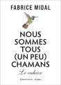 Nous Sommes Tous (Un Peu) Chamans : Le Cahier - Preview