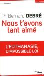 Nous T'Avons Tant Aimé ; L'Euthanasie, L'Impossible Loi - Preview