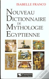 Nouveau Dictionnaire De La Mythologie Egyptienne
