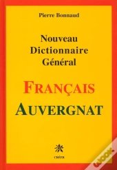 Nouveau Dictionnaire General ; Francais-Auvergnat