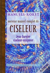 Nouveau Manuel Complet Du Ciseleur