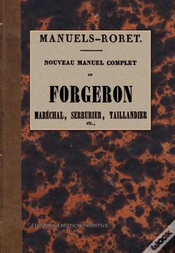 Capa do artigo Nouveau Manuel Complet Du Forgeron ; Maréchal, Serrurier, Taillandier Etc.