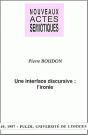 Nouveaux Actes Sémiotiques, N° 49/1997 : P. Boudon, Une Interface Discursive : L'Ironie - Preview