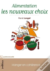 Nouveaux Choix Alimentaires - Manger En Coherence (Les)