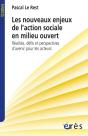 Nouveaux Enjeux De L'Action Sociale En Milieu Ouvert ; Réalités, Défis Et Perspectives D'Avenir Pour Les Acteurs - Preview