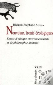 Nouveaux Fronts Écologiques ; Essais D'Éthique Environnementale Et De Philosophie Animale