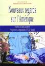 Nouveaux Regards Sur L'Amerique ; Peuples, Nation, Societe ; Perspectives Comparatistes, 17-21 Siecles - Preview