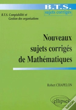 Capa do artigo Nouveaux Sujets Corrigés De Mathématiques - Bts De Comptabilité Et Gestion Des Organisations